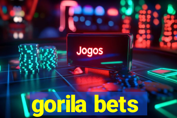 gorila bets